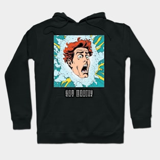 Say What?! Hoodie